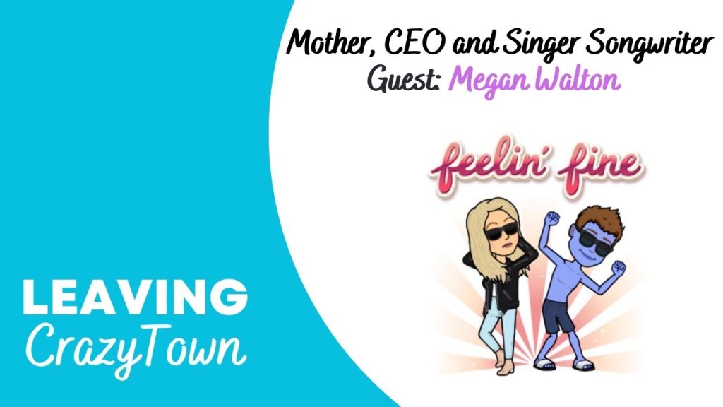 Leaving CrazyTown Mom, CEO, Singer Songwriter, Megan Walton